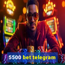 5500 bet telegram